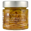 Cipolle con Curcuma e Uvetta Agrodolce in Olio Il Viaggiator Goloso